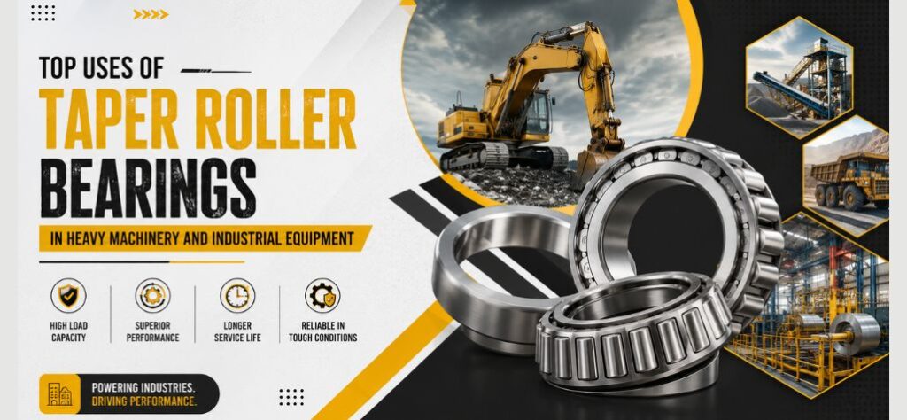 top uses of taper roller bearings in heavy machinery and industrial equipment
